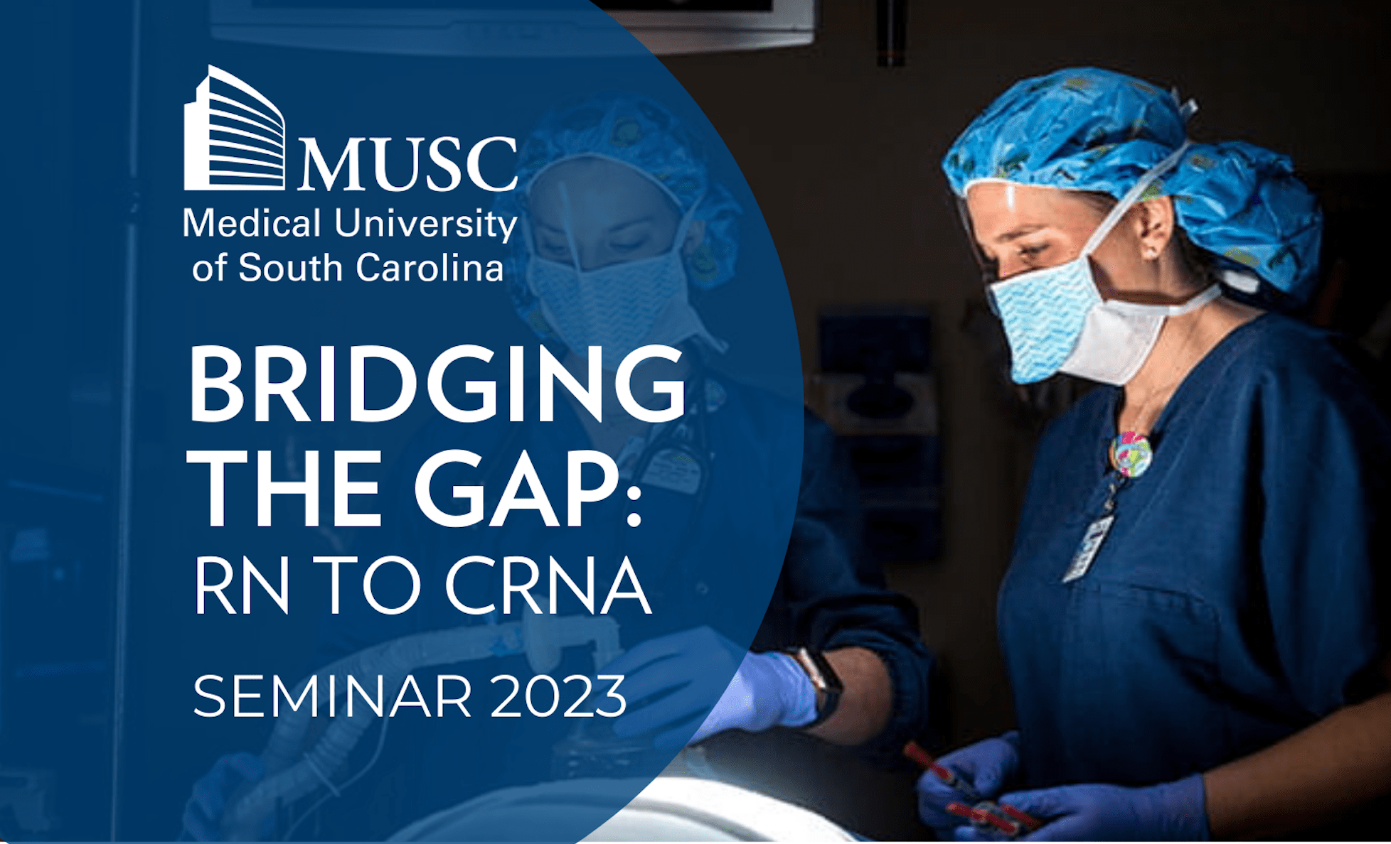 MUSC logo, Bridging the Gap: RN to CRNA Seminar 2023