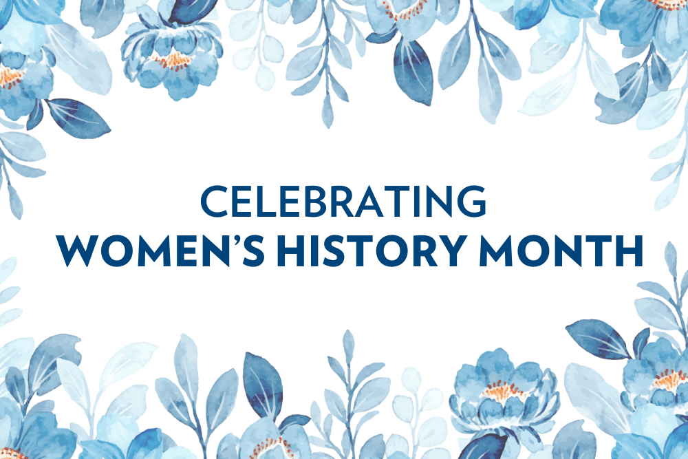 floral image with the text Celebrating Women's History Month
